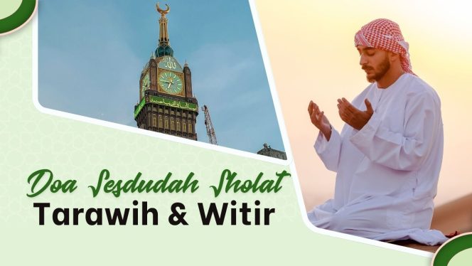 
					Doa Sesudah Sholat Tarawih dan Witir